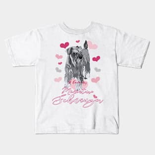 I Love My Miniature Schnauzer! Especially for Mini Schnauzer Lovers! Kids T-Shirt